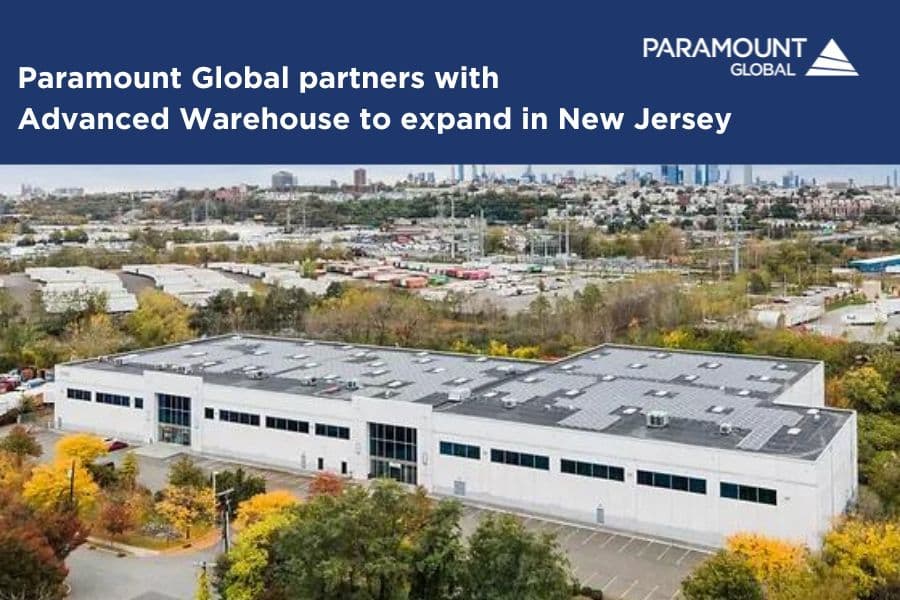 Paramount Global partners with Advanced Warehouse to expand in NJ.